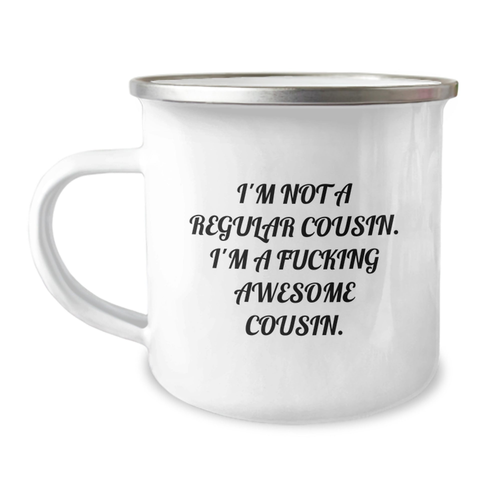 Funny Cousin Camping Mug Gifts for Graduation from Family - I'm Not A Regular Cousin. I'm A F--king Awesome Cousin. - Image 1