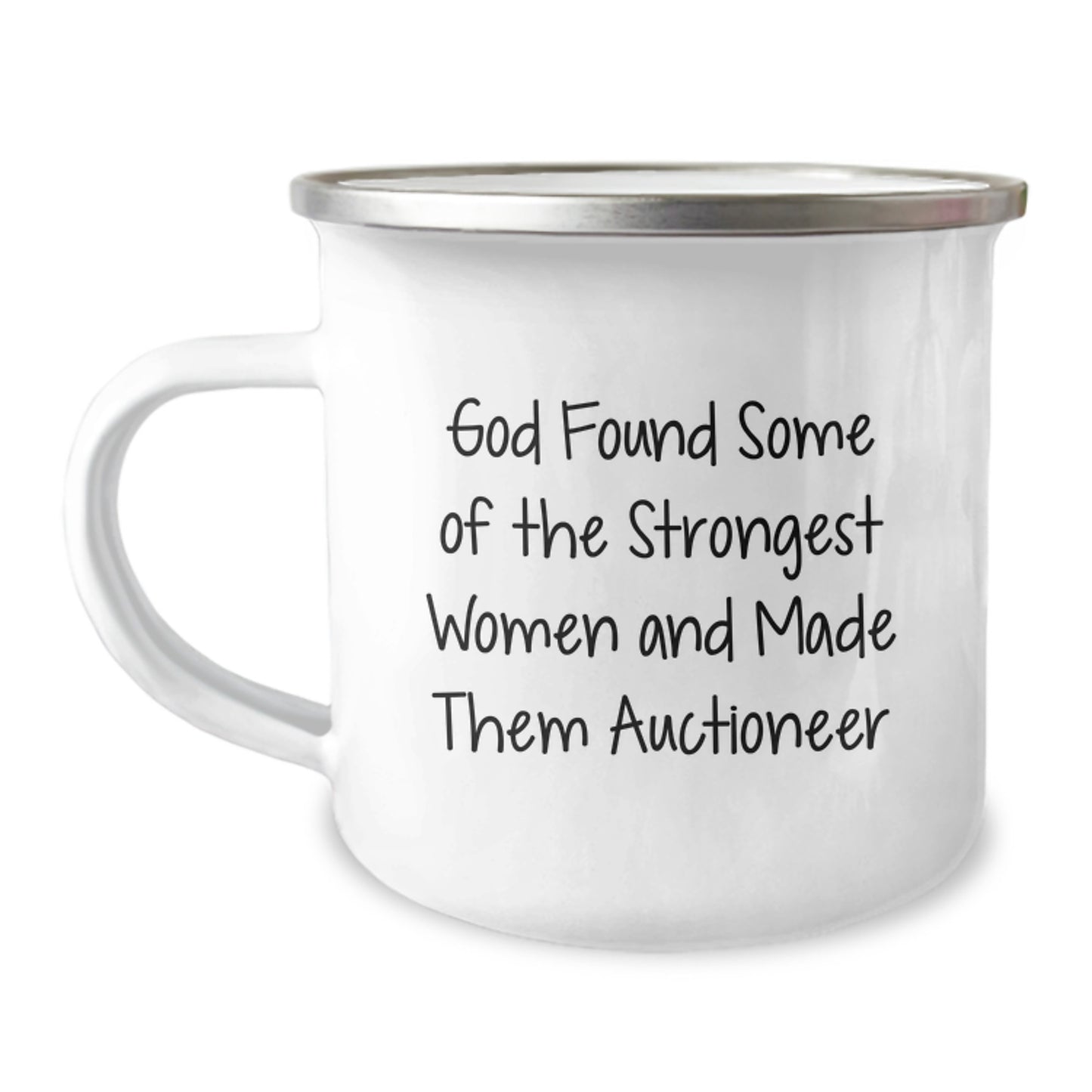 Funny Graduation Unique Gifts from Family to Auctioneer Friends - God Found Some Of The Strongest Women And Made Them Auctioneer Stainless Steel Camping Mug - Image 1
