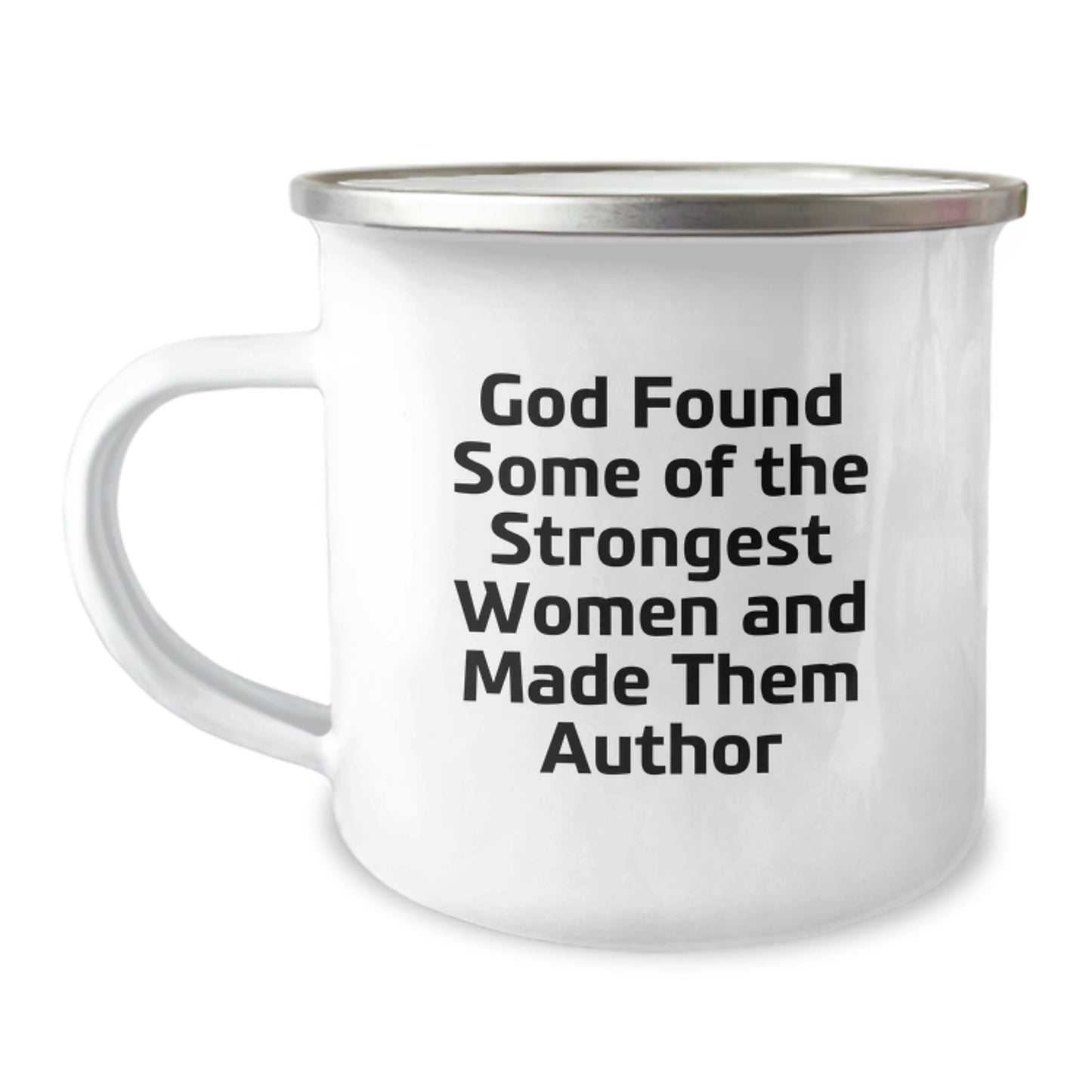 Funny Author Inspired Gifts from Men for Women Graduation Unique Gifts - God Found Some Of The Strongest Women And Made Them Author Camping Mug - Image 1