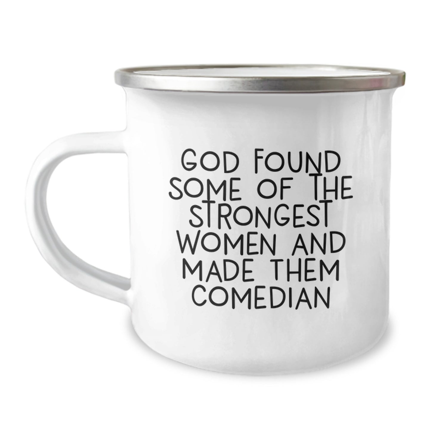 Funny Comedian Gifts from Friends or Family for Comedian Lovers on Graduation Unique Gifts, Camping Mug for Comedian, Comedian Quotes - God Found Some Of The Strongest Women And Made Them Comedian, - Image 1