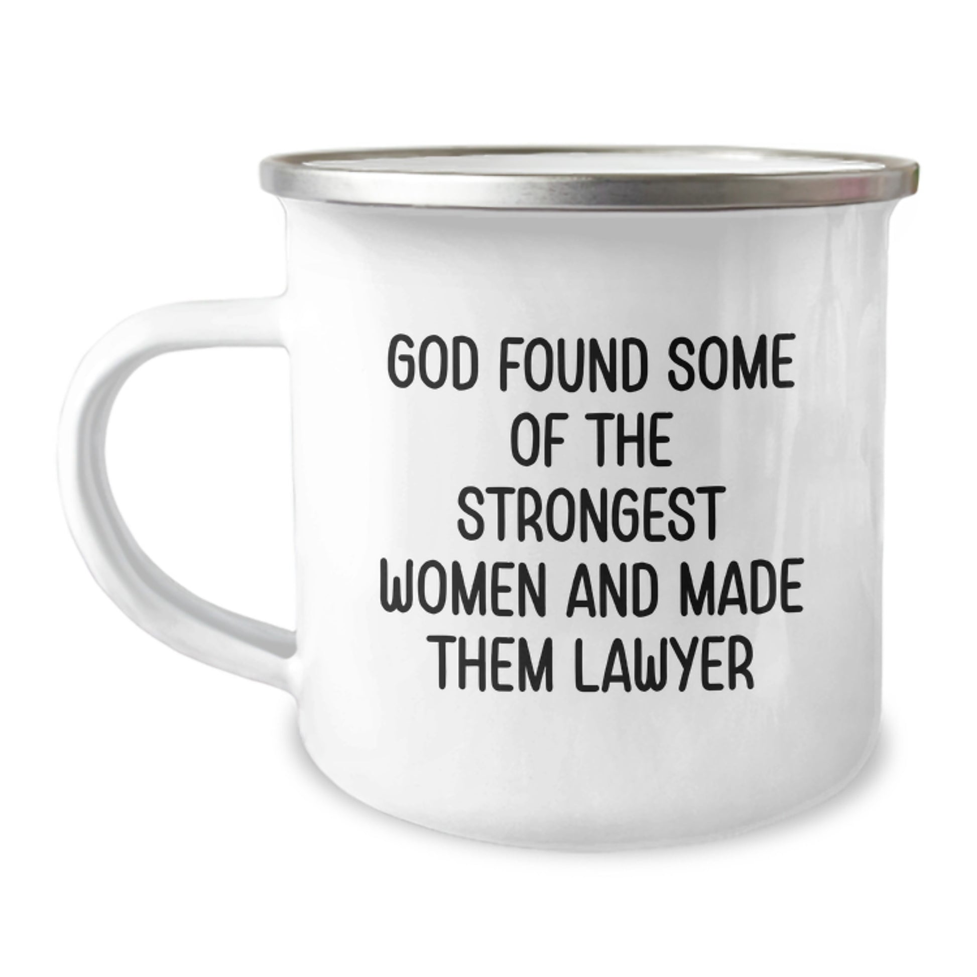 Funny Lawyer Gifts for Women, Graduation Unique Gifts from Mom, 'God Found Some Of The Strongest Women And Made Them Lawyer' Camping Mug - Image 1