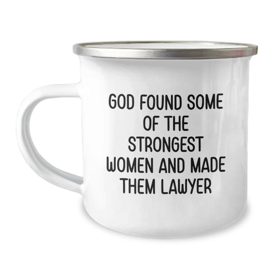 Funny Lawyer Gifts for Women, Graduation Unique Gifts from Mom, 'God Found Some Of The Strongest Women And Made Them Lawyer' Camping Mug - Image 1