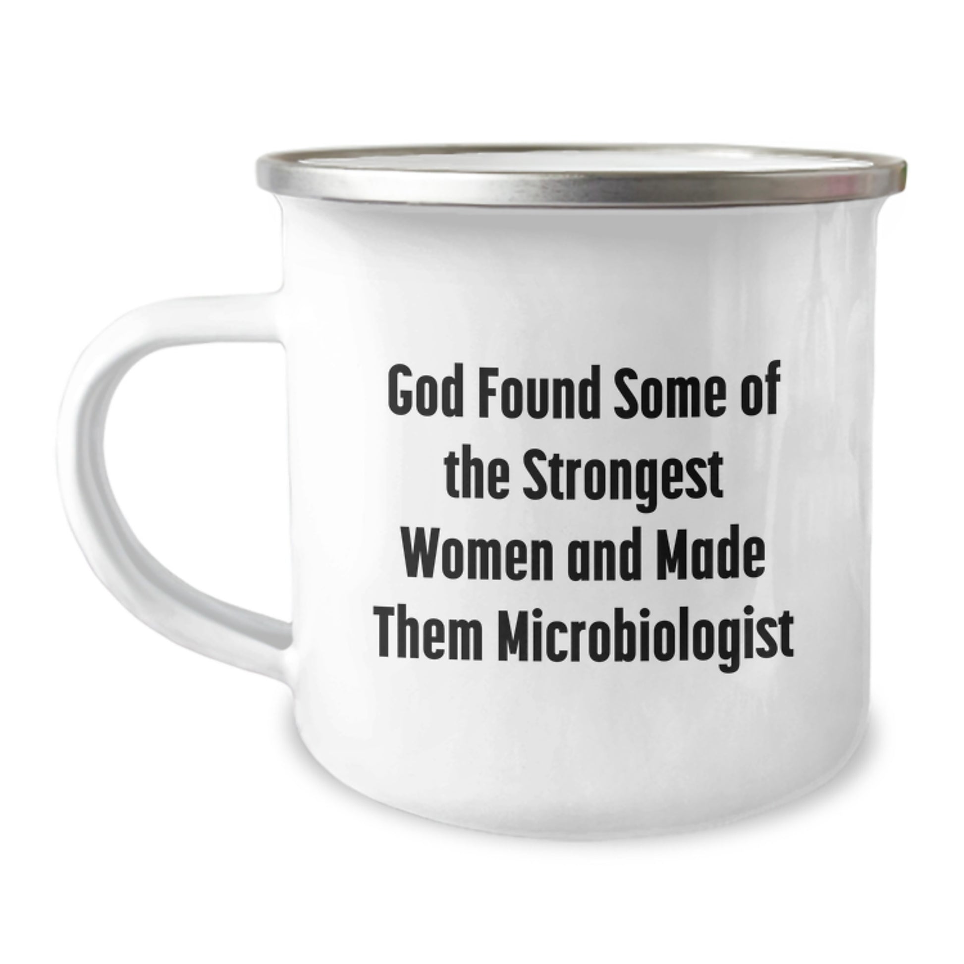 Gifts from Friends to Microbiologist Women with Funny Quote, Perfect for Camping Mug on Graduation Day - Microbiologist Camping Mug, Enamel Finish, Stainless Steel - Image 1