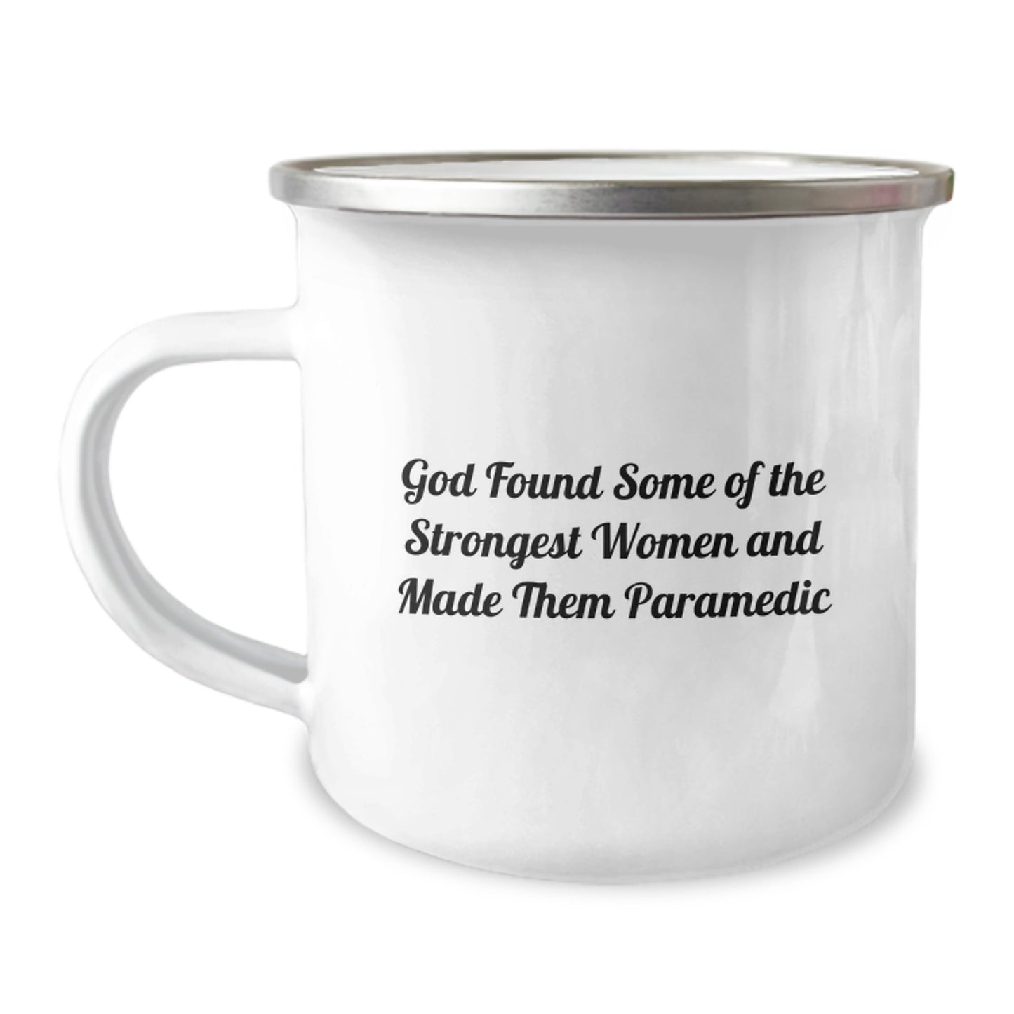 Funny Inspirational Gifts from Friends and Family for Rescue Worker Graduates - God Found Some of the Strongest Women Quote Camping Mug - Image 1