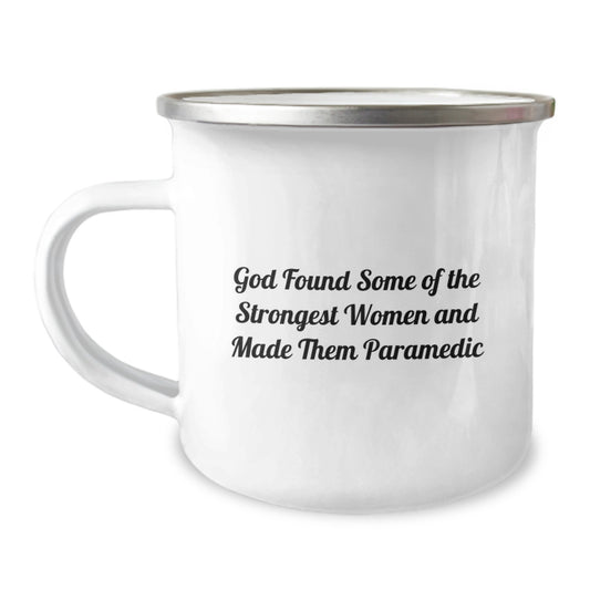 Funny Inspirational Gifts from Friends and Family for Rescue Worker Graduates - God Found Some of the Strongest Women Quote Camping Mug - Image 1