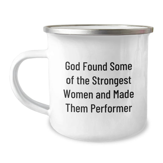 Funny Inspirational Gifts from Men to Performer Women Camping Mug - Image 1