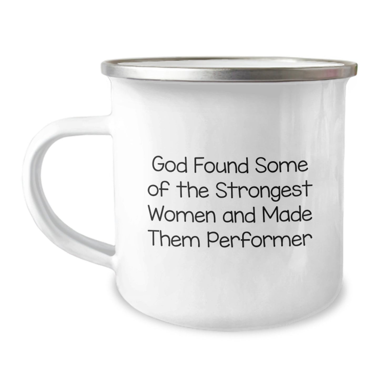 Funny Gifts from Men for Women Performer Graduation Unique Gifts - Camping Mug with Enamel Finish - Image 1