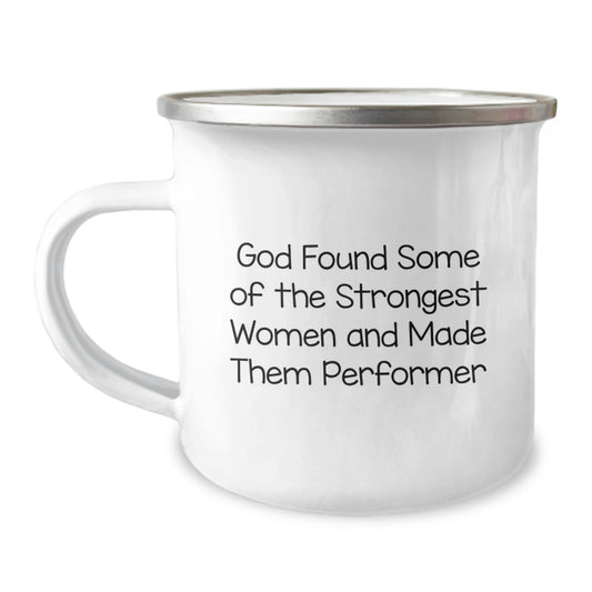 Funny Gifts from Men for Women Performer Graduation Unique Gifts - Camping Mug with Enamel Finish - Image 1