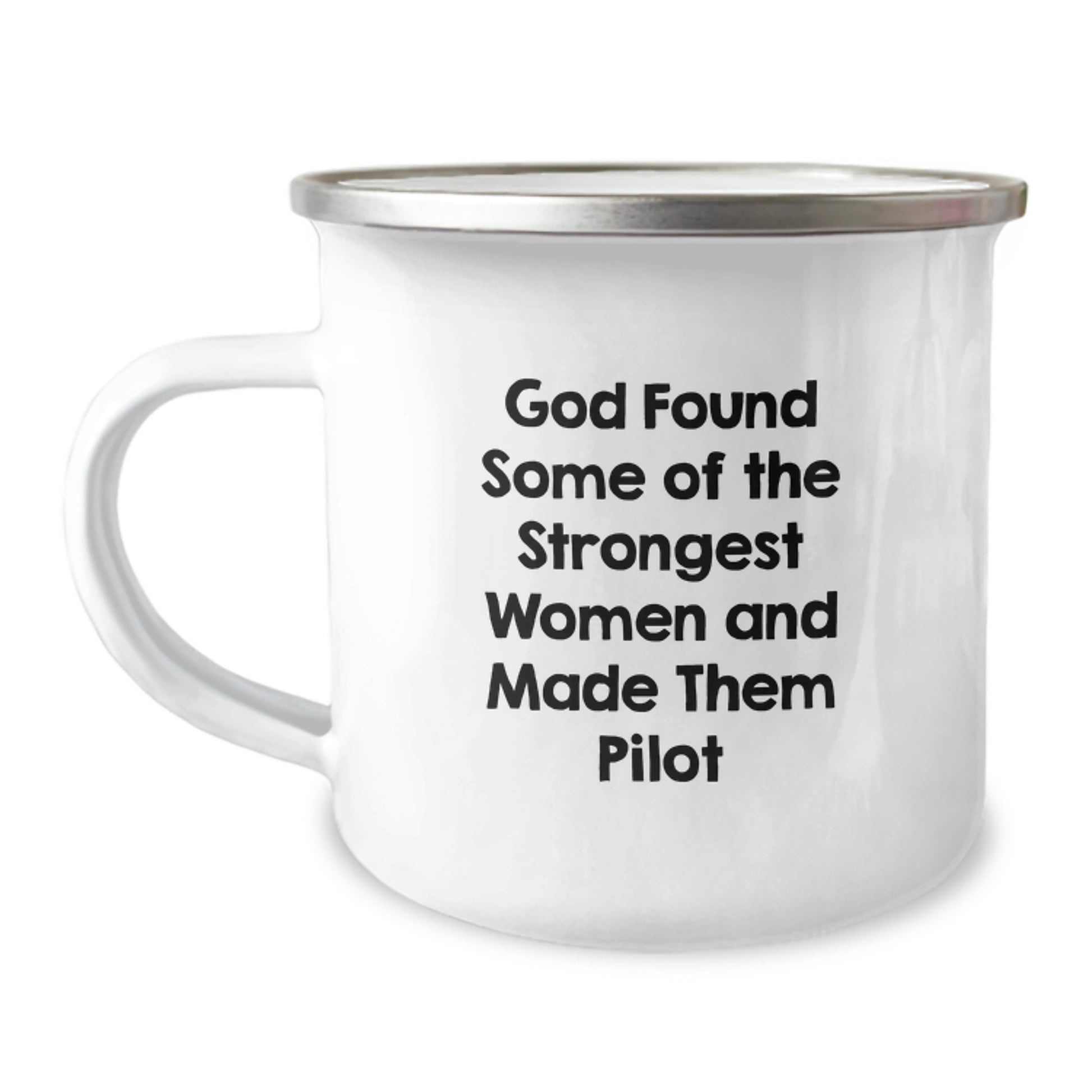 Funny Pilot Gift, Valentine's Unique Gifts for Pilot, Pilot Camping Mug, Inspiring Quote: 'God Found Some Of The Strongest Women And Made Them Pilot' - Image 1