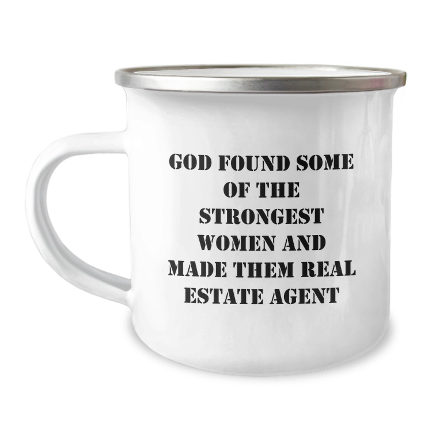 Funny Real Estate Agent Gifts for Women from Friends - Graduation Unique Mugs - 'God Found Some Of The Strongest Women And Made Them Real Estate Agent' Quote, Camping Mug, 12 oz Stainless Steel - Image 1
