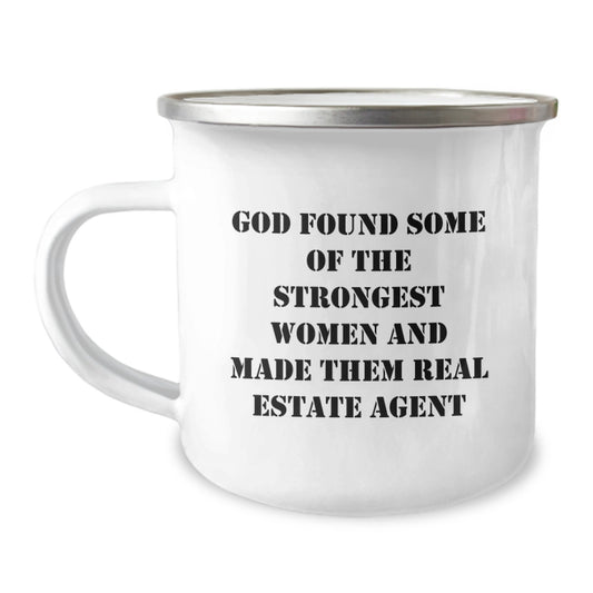 Funny Real Estate Agent Gifts for Women from Friends - Graduation Unique Mugs - 'God Found Some Of The Strongest Women And Made Them Real Estate Agent' Quote, Camping Mug, 12 oz Stainless Steel - Image 1