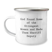 Load image into Gallery viewer, Funny Sheriff Deputy Gifts from Family for Christmas Unique Gifts - Camping Mug with &#39;God Found Some Of The Strongest Women And Made Them Sheriff Deputy&#39; Quote - Image 1
