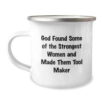 Load image into Gallery viewer, Funny Tool Maker Gifts from Men to Men - &#39;God Found Some Of The Strongest Women And Made Them Tool Makers&#39;, Unique Christmas Unique Gifts, Funny Camping Mug - Image 1
