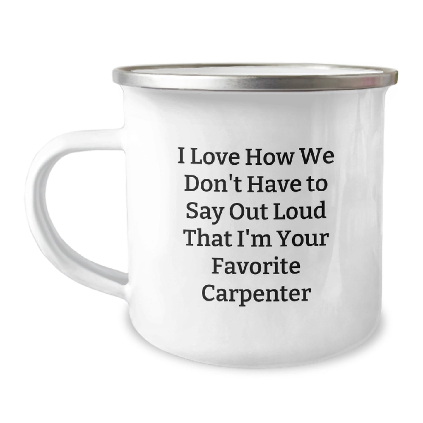 Carpenter Gifts for Him Funny Quote Camping Mug, 12 oz Stainless Steel with Enamel Finish, Gifts from Friends to Favorite Carpenter on Birthday - Image 1