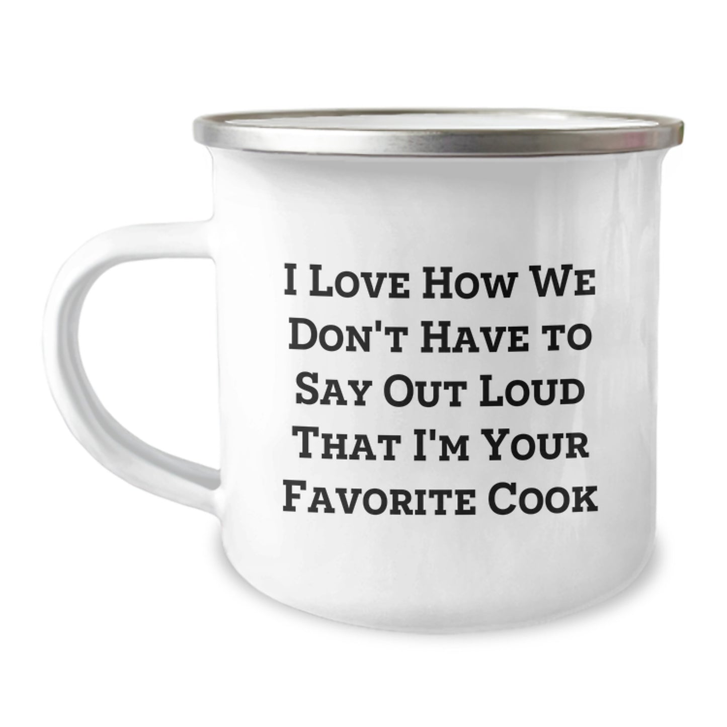 Funny Cook Gifts from Men to Women Camping Mugs, Unique Valentine's Presents for Cook Lovers, I Love How We Don't Have To Say Out Loud That I'm Your Favorite Cook - Image 1
