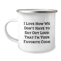Load image into Gallery viewer, Funny Cook Gifts from Men to Women Camping Mugs, Unique Valentine's Presents for Cook Lovers, I Love How We Don't Have To Say Out Loud That I'm Your Favorite Cook - Image 1
