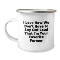 Load image into Gallery viewer, Funny Farmer Gifts from Friends, Unique Valentine's Unique Gifts for Favorite Farmer Men, Camping Mug with I Love How We Don't Have To Say Out Loud That I'm Your Favorite Farmer Quote - Image 1
