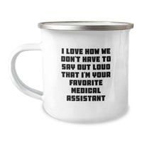 Load image into Gallery viewer, Funny Medical Assistant Gifts for Him from Friends and Family - I Love How We Don&#39;t Have To Say Out Loud That I&#39;m Your Favorite Medical Assistant Camping Mug - Unique Christmas Unique Gift Ideas - Image 1
