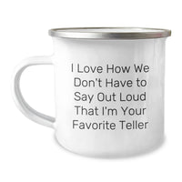 Load image into Gallery viewer, Funny Teller Gifts from Friends for Favorite Teller at Graduation, Enamel Camping Mug with &#39;I Love How We Don&#39;t Have To Say Out Loud That I&#39;m Your Favorite Teller&#39;, 12 oz Capacity, Gifts for Teller - Image 1
