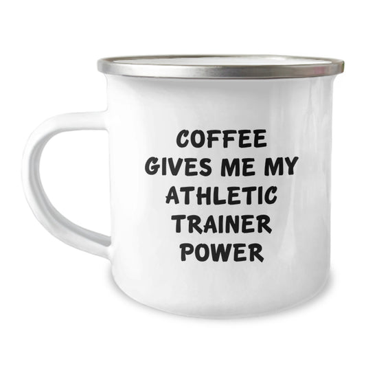Funny Athletic Trainer Camping Mug Gifts for Men, Women, and Friends from Family on Valentine's, 'Coffee Gives Me My Athletic Trainer Power' - Image 1