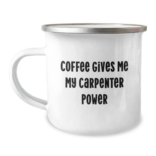 Funny Carpenter Gifts from Friends for Men - Coffee Gives Me My Carpenter Power Camping Mug, Unique Graduation Gifts, Stainless Steel Enamel Finish - Image 1