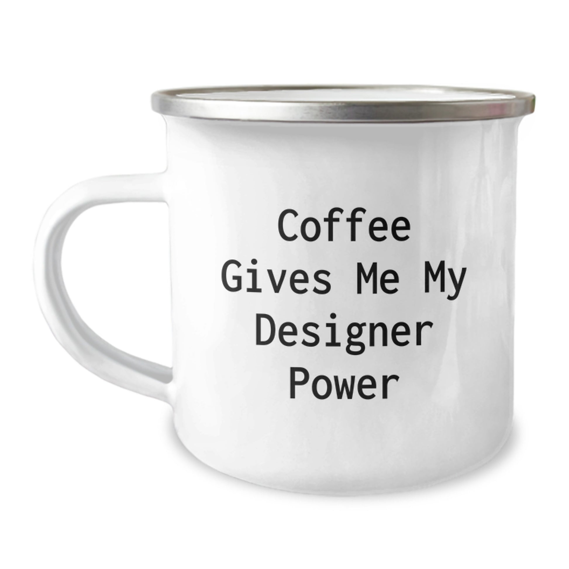 Funny Designer Gifts for Graduation - Coffee Gives Me My Designer Power Camping Mug, Gifts from Family to Designer Friends - Image 1