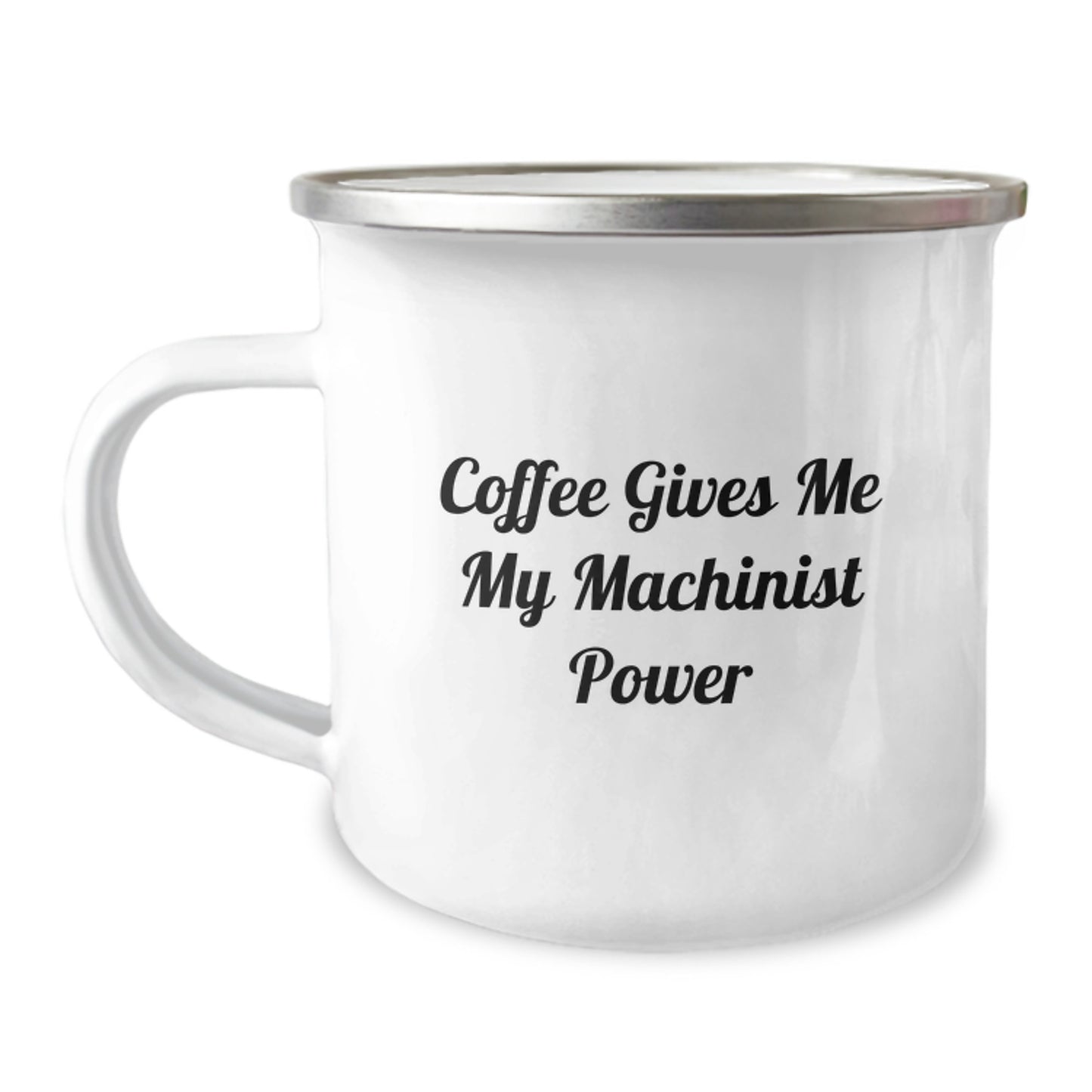 Funny Machinist Gifts, Camping Mug for Graduation, Coffee Gives Me My Machinist Power, Gift for Machinist Friends and Family - Image 1