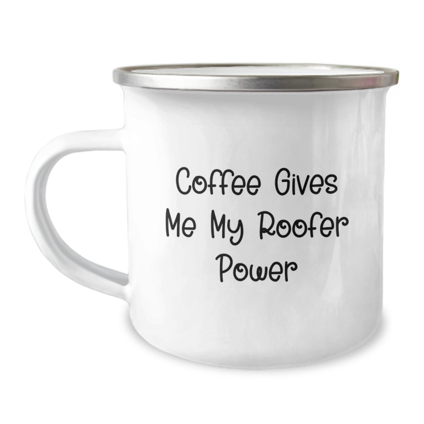 Funny Roofer Gifts - Gifts from Friends for Graduation Unique Gifts - Roofer Camping Mug with 'Coffee Gives Me My Roofer Power' Quote - 12 oz Stainless Steel Enamel Finish - Image 1