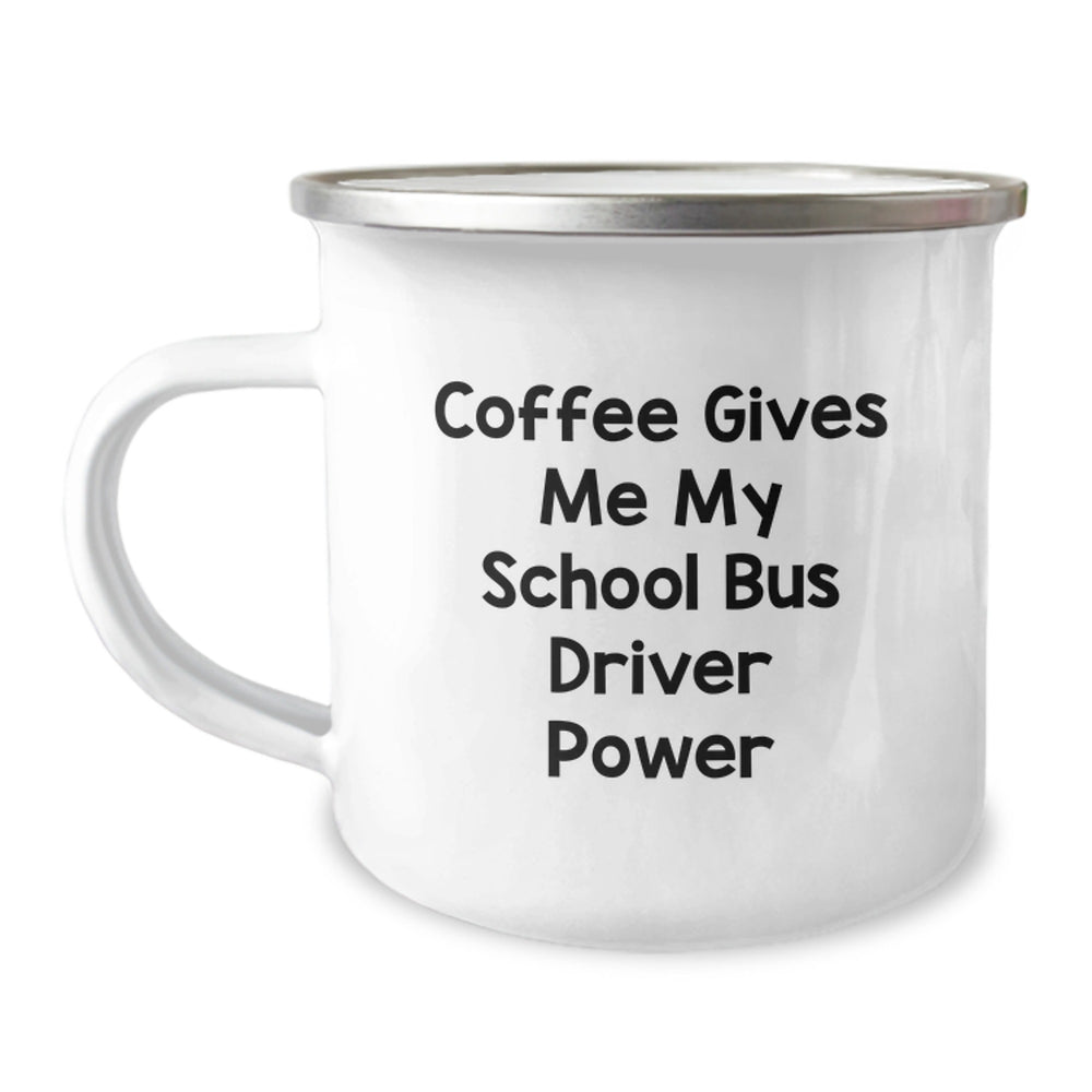Funny School Bus Driver Gifts for Men, Women, Friends and Family - Camping Mug with 'Coffee Gives Me My School Bus Driver Power' Quote, Christmas Unique Presents - Image 1
