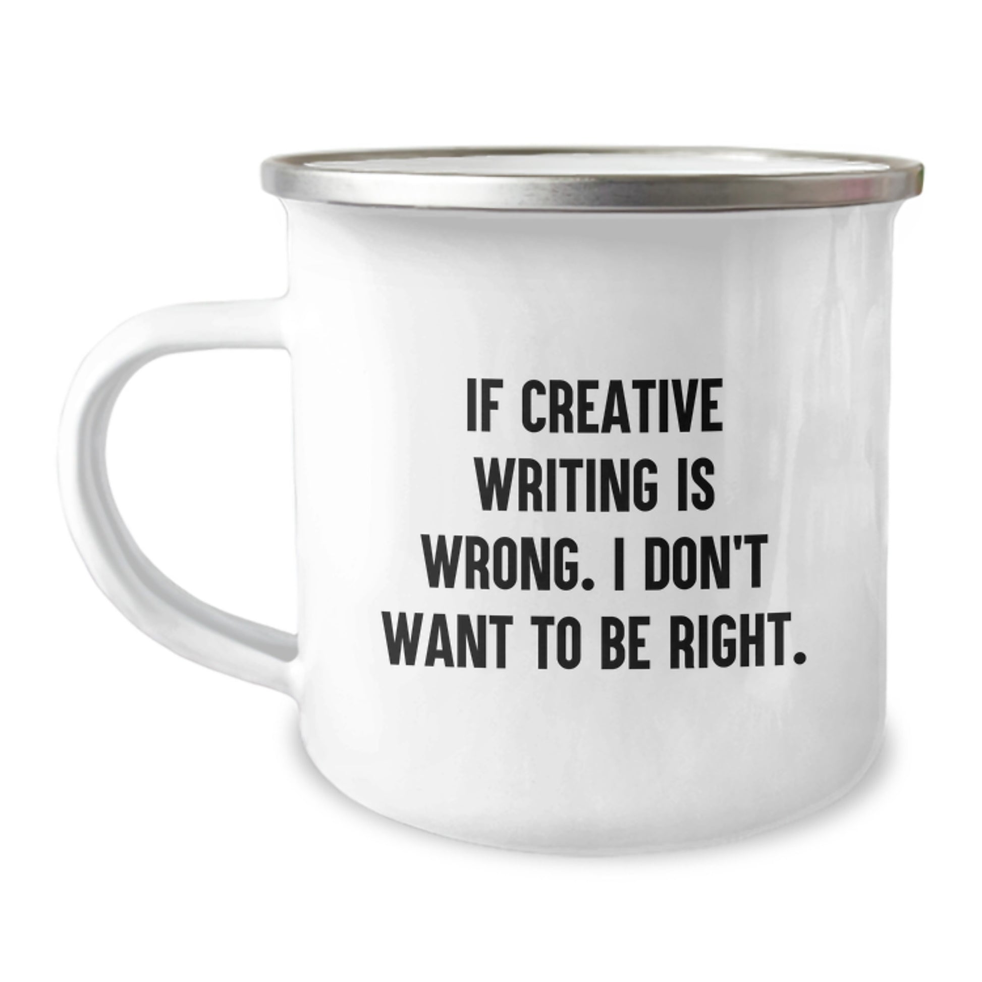 Creative Writing Funny Mug for Graduation Unique Gifts from Friends, 'If Creative Writing Is Wrong. I Don't Want To Be Right.' - Perfect for Men, Women, and Creative Writing Enthusiasts - Image 1