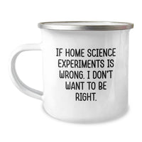 Load image into Gallery viewer, Home Science Experiments Funny Quote Camping Mug - Gifts from Men to Friends for Home Science Experiments Enthusiasts on Valentine's - Image 1
