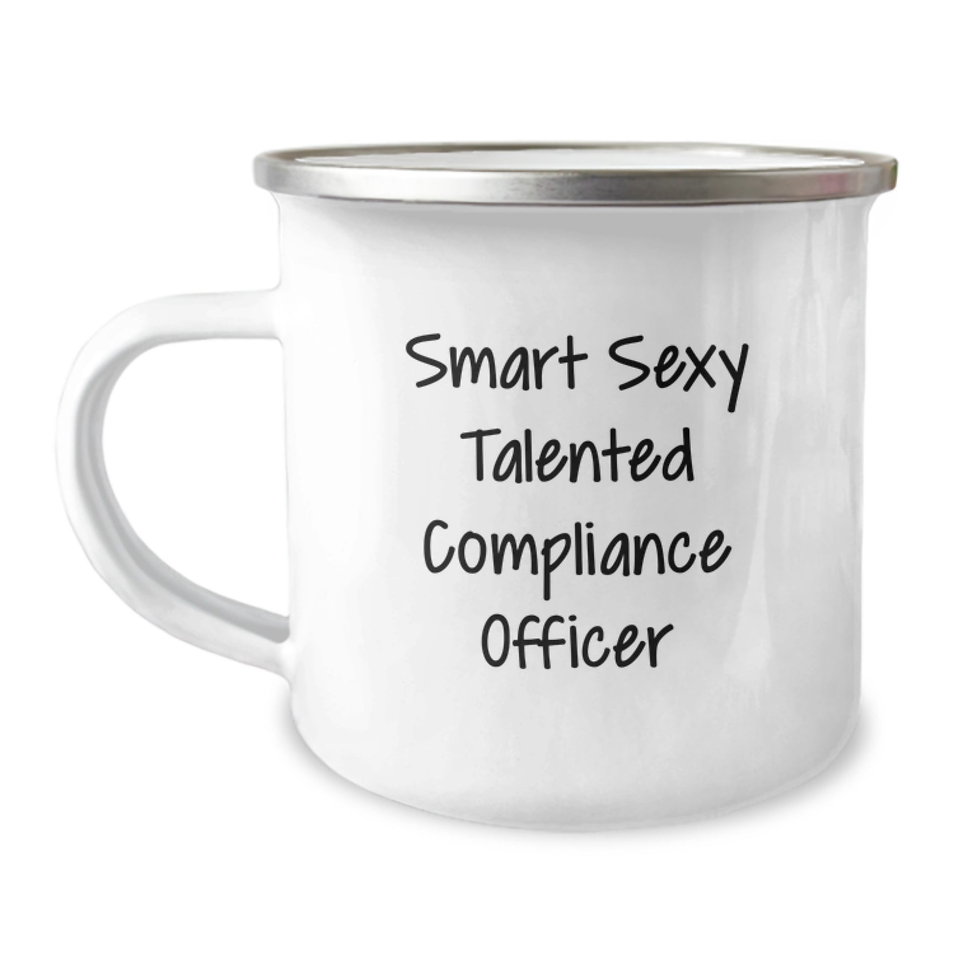 Gifts from Friends for Smart Sexy Talented Compliance Officer Graduation Unique Gifts, Compliance Officer Funny Quote Camping Mug, 12 oz Stainless Steel with Enamel Finish - Image 1