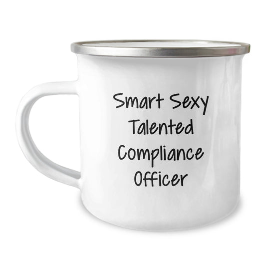 Gifts from Friends for Smart Sexy Talented Compliance Officer Graduation Unique Gifts, Compliance Officer Funny Quote Camping Mug, 12 oz Stainless Steel with Enamel Finish - Image 1