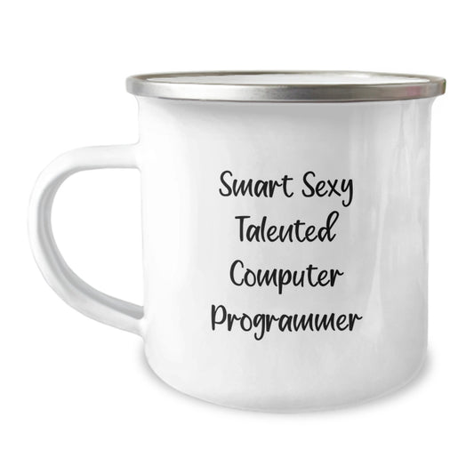 Computer Programmer Funny Mug, Funny Gifts for Computer Programmer, Unique Camping Mug for Graduation, 'Smart Sexy Talented Computer Programmer' Quote, Funny Gifts from Friends to Computer Programmer - Image 1
