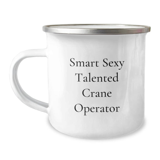 Funny Crane Operator Gifts for Men, Smart Sexy Talented Quote - Unique Camping Mug for Graduation, Gifts from Family, Friends, Coworkers - Image 1