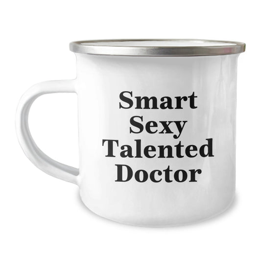Funny Doctor Gifts for Men, Graduation Unique Gifts from Friends, Smart Sexy Talented Doctor Camping Mug - Image 1
