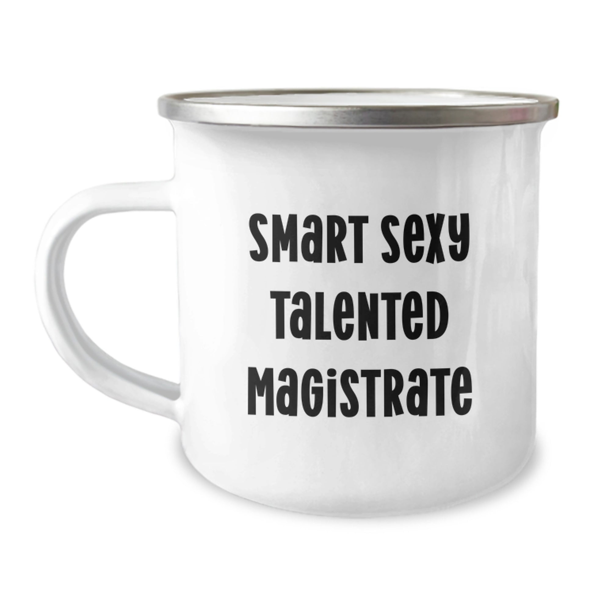 Funny Magistrate Gifts for Men, Unique Graduation Celebration Mugs for Magistrate, Funny Smart Sexy Talented Magistrate Quote Camping Mug - Image 1