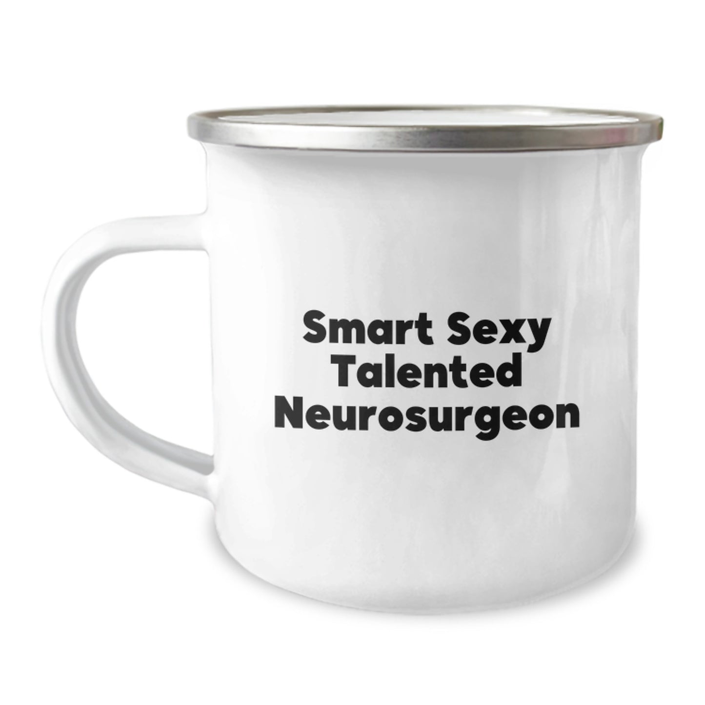 Smart Sexy Talented Neurosurgeon Gifts from Friends - Funny Graduation Unique Gifts for Neurosurgeon Men - Camping Mug for Smart Sexy Talented Neurosurgeon - Image 1