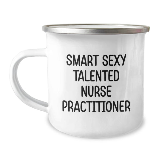 Funny Nurse Practitioner Gifts from Friends - Smart Sexy Talented Nurse Practitioner Camping Mug, Unique Graduation Gifts for Nurse Practitioner Men, Women, Coworkers - Image 1