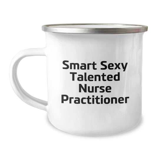 Funny Nurse Practitioner Gifts from Friends Unique Camping Mug 'Smart Sexy Talented' - Image 1