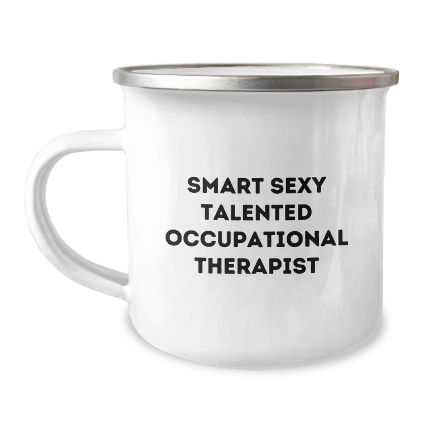 Funny Occupational Therapist Gifts from Friends for Graduation Unique Gifts - Smart Sexy Talented Occupational Therapist Camping Mug, 12 oz Stainless Steel - Image 1