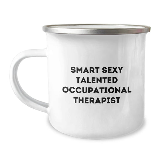 Funny Occupational Therapist Gifts from Friends for Graduation Unique Gifts - Smart Sexy Talented Occupational Therapist Camping Mug, 12 oz Stainless Steel - Image 1