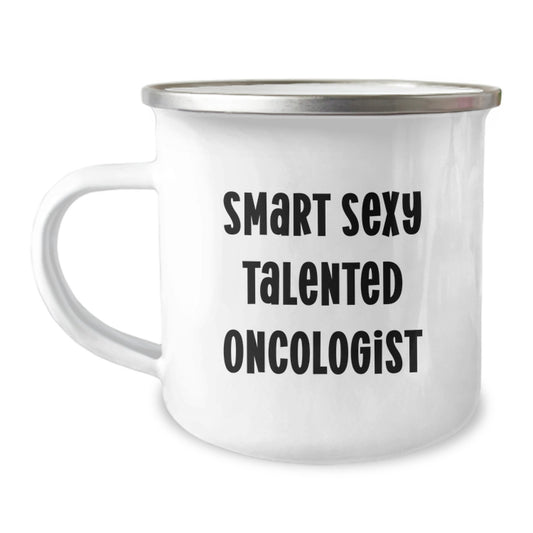 Smart Sexy Talented Oncologist Gifts from Family - Funny Oncologist Camping Mug for Graduation Unique Gifts - Image 1