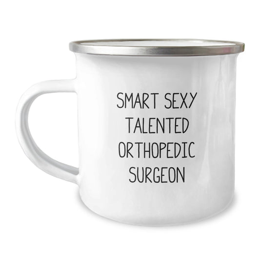 Funny Orthopedic Surgeon Gifts for Men, Smart Sexy Talented Orthopedic Surgeon Camping Mug Graduation Unique Gifts from Family - Image 1