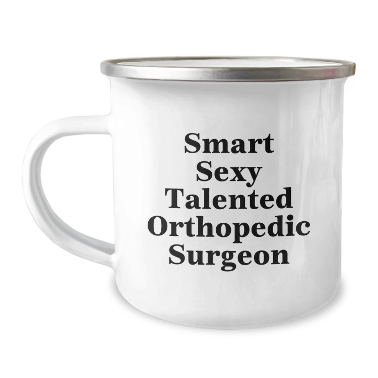 Funny Orthopedic Surgeon Gifts from Men to Graduation Unique Gifts for Smart Sexy Talented Orthopedic Surgeon, Camping Mug, Best Orthopedic Surgeon Mug for Orthopedic Surgeon Enthusiasts - Image 1