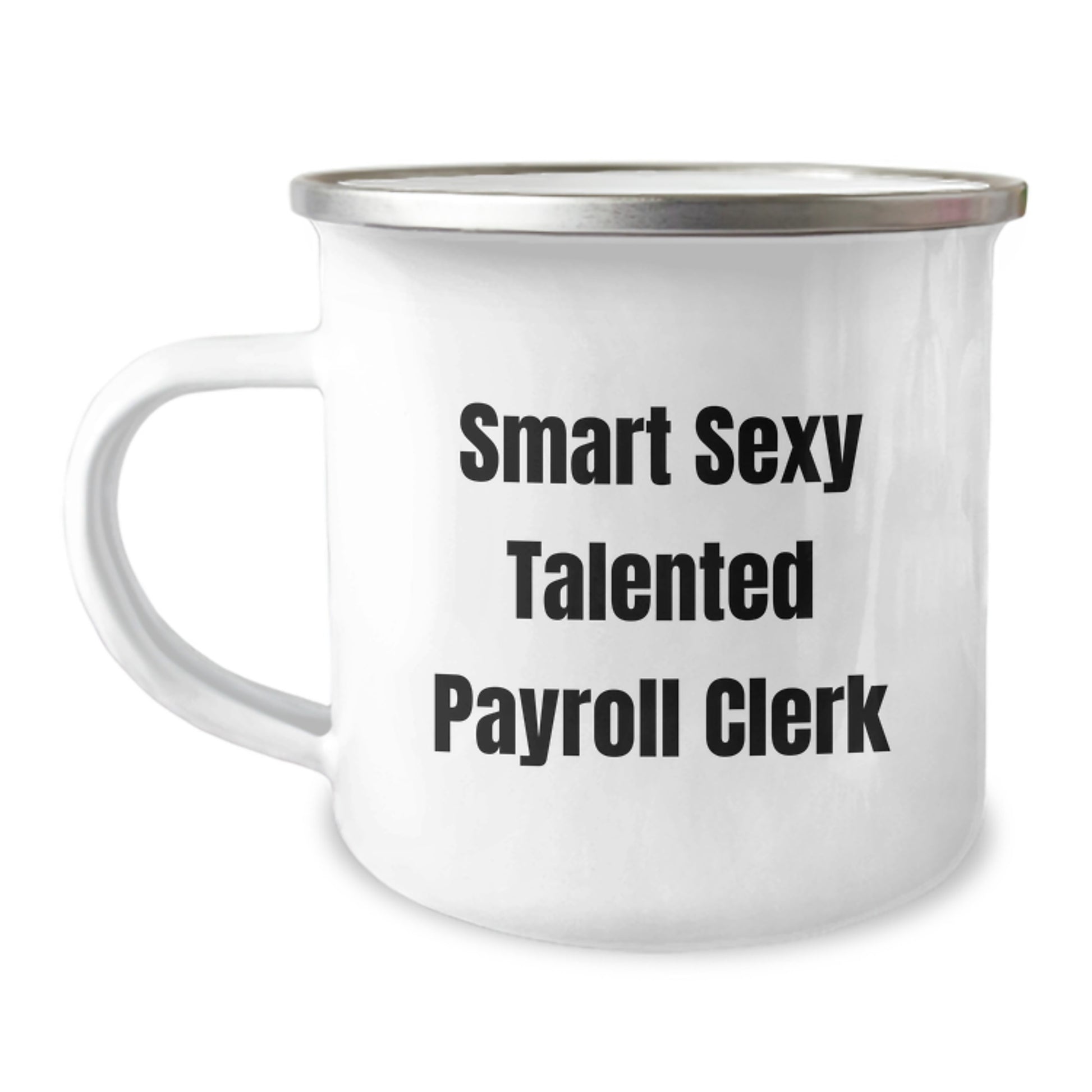 Smart Sexy Talented Payroll Clerk Funny Graduation Gift Ideas for Payroll Clerks Friends Family Camping Mugs - Gifts from Men Women to Payroll Clerk, Friends, Family - Image 1
