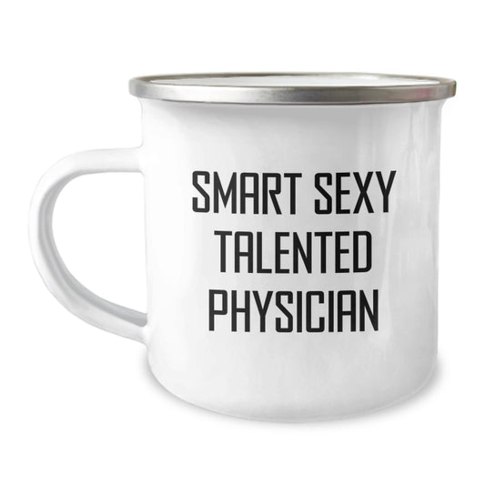 Funny, Inspirational Gifts from Friends for Smart Sexy Talented Physicians - Unique Camping Mug, 'Smart Sexy Talented Physicians' Quote - Image 1