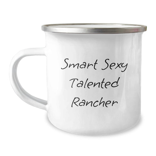 Smart Sexy Talented Rancher Gifts for Rancher Graduation Unique Gifts, Camping Mug for Friends and Family, Funny Rancher Mugs - Image 1