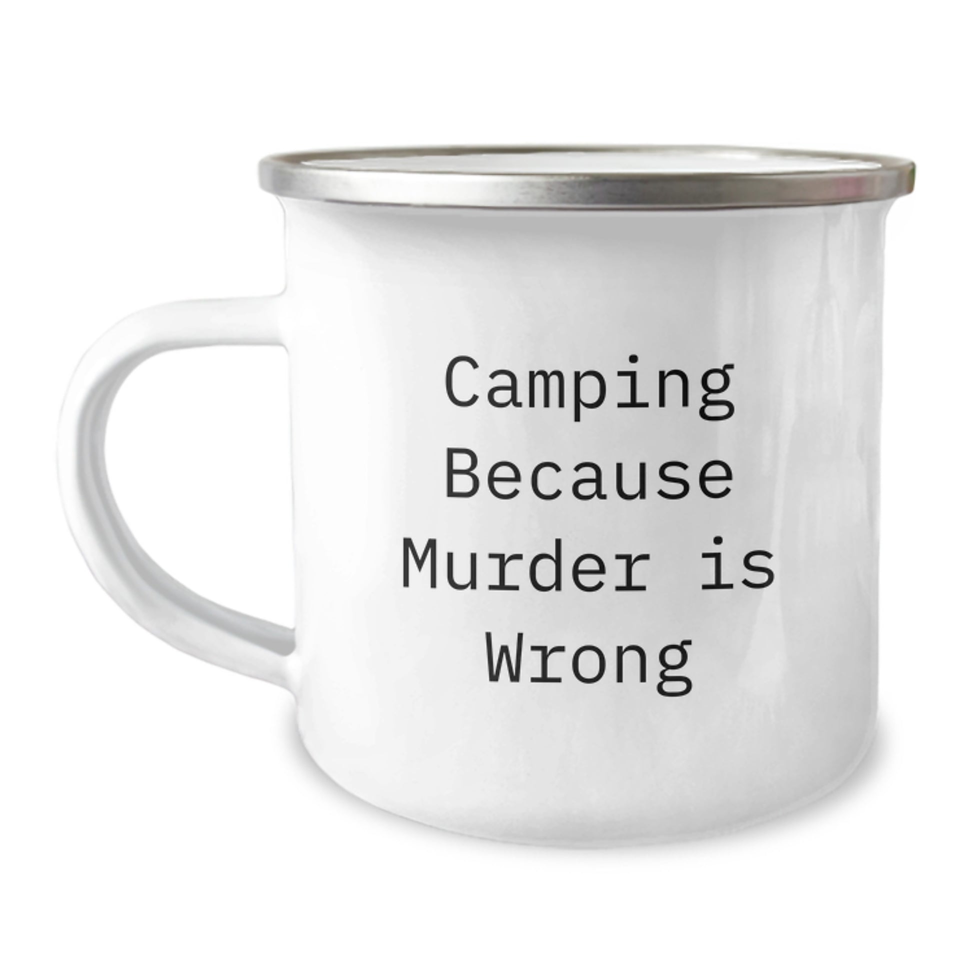 Funny Camping Mug Gifts for Camping Lovers on Graduation Day - Camping Because Murder Is Wrong - Image 1