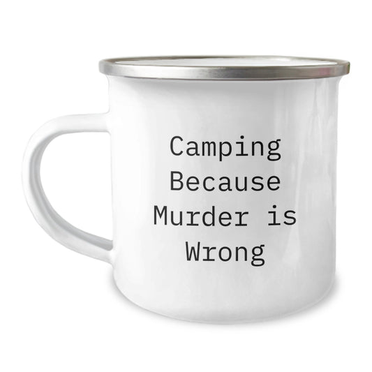 Funny Camping Mug Gifts for Camping Lovers on Graduation Day - Camping Because Murder Is Wrong - Image 1